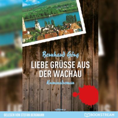 Liebe Grüße aus der Wachau - Doris Lenhart, Band 1 (Ungekürzt) - Bernhard Görg 