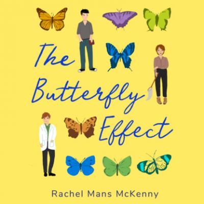 The Butterfly Effect (Unabridged) - Rachel Mans McKenny 