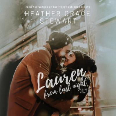 Lauren From Last Night (Unabridged) - Heather Grace Stewart 