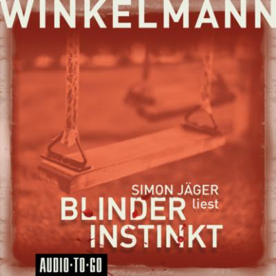 Blinder Instinkt (Gekürzt) - Andreas Winkelmann 