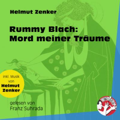Rummy Blach: Mord meiner Träume (Ungekürzt) - Helmut Zenker 