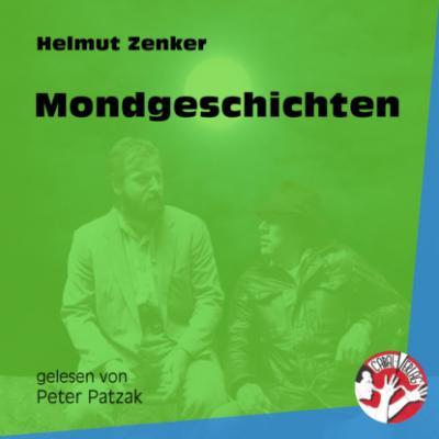 Mondgeschichten (Ungekürzt) - Helmut Zenker 