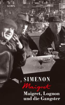Maigret, Lognon und die Gangster - Georges  Simenon Georges Simenon
