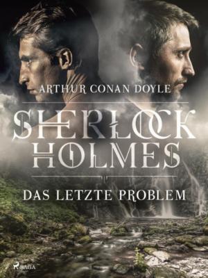Das letzte Problem - Sir Arthur Conan Doyle Sherlock Holmes