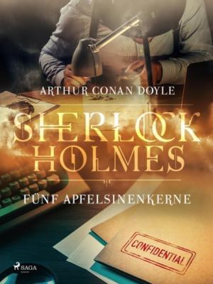 Fünf Apfelsinenkerne - Sir Arthur Conan Doyle Sherlock Holmes