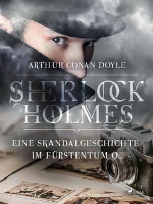 Eine Skandalgeschichte im Fürstentum O... - Sir Arthur Conan Doyle 
