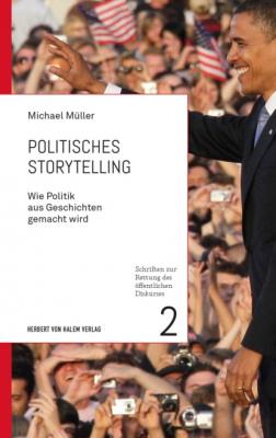 Politisches Storytelling - Michael Müller Schriften zur Rettung des öffentlichen Diskurses