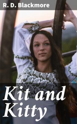 Kit and Kitty - R. D. Blackmore 