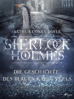 Die Geschichte des blauen Karfunkels - Sir Arthur Conan Doyle Sherlock Holmes