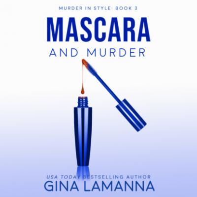 Mascara and Murder - Murder In Style, Book 3 (Unabridged) - Gina LaManna 