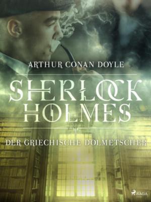 Der griechische Dolmetscher - Sir Arthur Conan Doyle Sherlock Holmes