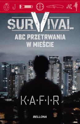 Survival. ABC przetrwania w mieście - Kafir 