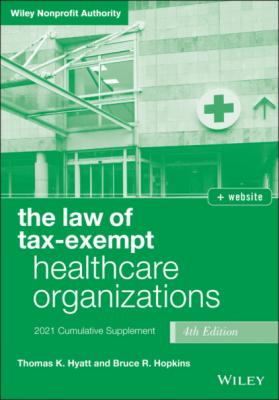 The Law of Tax-Exempt Healthcare Organizations - Bruce R. Hopkins 