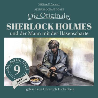 Sherlock Holmes und der Mann mit der Hasenscharte - Die Originale: Die alten Fälle neu, Folge 9 (Ungekürzt) - Sir Arthur Conan Doyle 