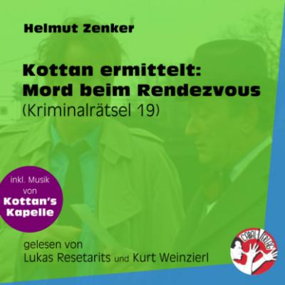 Mord beim Rendezvous - Kottan ermittelt - Kriminalrätseln, Folge 19 (Ungekürzt) - Helmut Zenker 