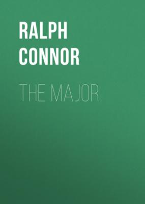 The Major - Ralph Connor 