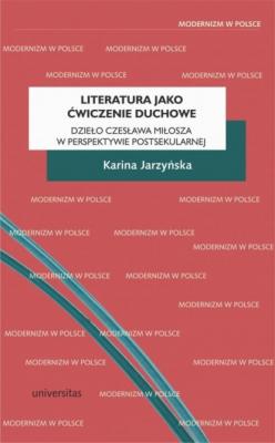Literatura jako ćwiczenie duchowe. - Karina Jarzyńska Modernizm w Polsce