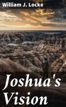 Скачать Joshua's Vision - William J. Locke