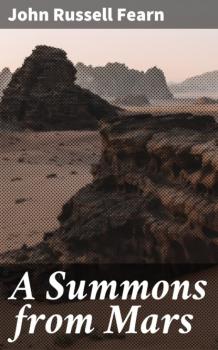 Скачать A Summons from Mars - John Russell Fearn