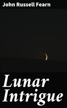 Скачать Lunar Intrigue - John Russell Fearn