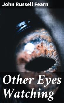 Скачать Other Eyes Watching - John Russell Fearn