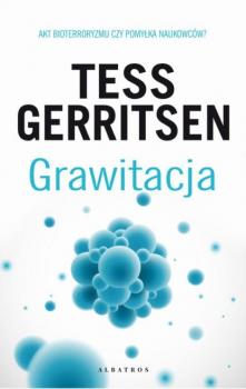 Скачать GRAWITACJA - Tess Gerritsen