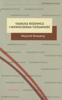 Скачать Tadeusz Różewicz i nowoczesna tożsamość - Wojciech Browarny