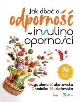 Скачать Jak dbać o odporność w insulinooporności - Magdalena Makarowska