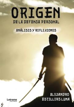 Скачать Origen de la defensa personal - Alejandro Estellers Luna