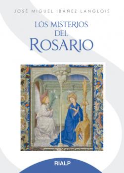 Скачать Los misterios del rosario - José Miguel Ibáñez Langlois