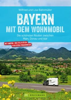Скачать Bayern mit dem Wohnmobil - Wilfried Bahnmüller