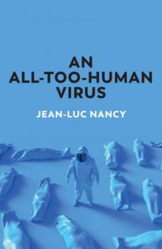 Скачать An All-Too-Human Virus - Jean-Luc Nancy