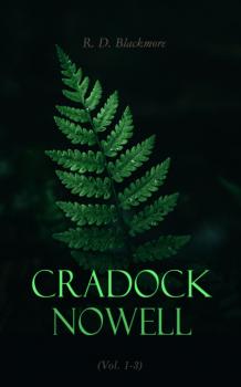 Скачать Cradock Nowell (Vol. 1-3) - R. D. Blackmore