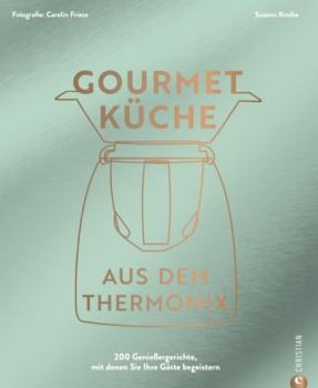 Скачать Gourmetküche aus dem Thermomix - Susann Kreihe