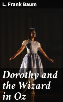 Скачать Dorothy and the Wizard in Oz - L. Frank Baum