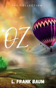 Скачать Oz: The Complete Collection - L. Frank Baum