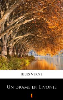 Скачать Un drame en Livonie - Jules Verne