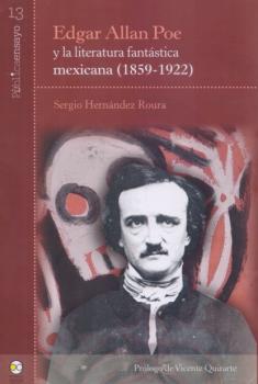 Скачать Edgar Allan Poe y la literatura fantástica mexicana (1859-1922) - Sergio Hernández Roura