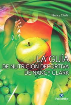 Скачать La guía de nutrición deportiva de Nancy Clark - Nancy Clark
