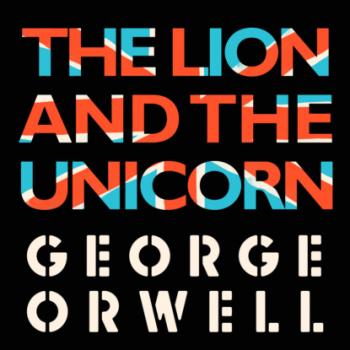 Скачать The Lion and the Unicorn (Unabridged) - George Orwell