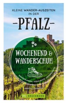 Скачать Wochenend und Wanderschuh – Kleine Wander-Auszeiten in der Pfalz - Marion Landwehr