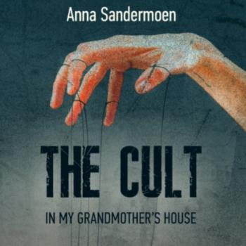 Скачать The Cult in my Grandmother's House - Анна Сандермоен