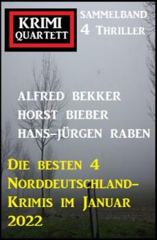 Скачать Die besten 4 Norddeutschland-Krimis im Januar 2022: Krimi Quartett 4 Thriller - Alfred Bekker