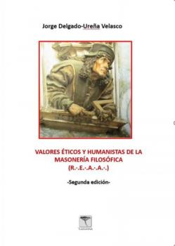 Скачать Valores éticos y humanistas de la Masonería Filosófica - Jorge Delgado-Ureña