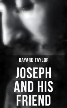 Скачать Joseph and His Friend - Taylor Bayard