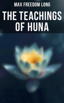 Скачать The Teachings of Huna - Max Freedom Long