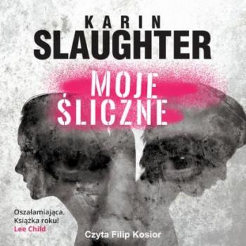 Скачать Moje śliczne - Karin Slaughter
