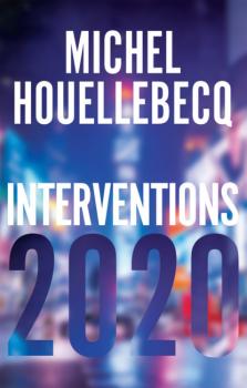 Скачать Interventions 2020 - Мишель Уэльбек