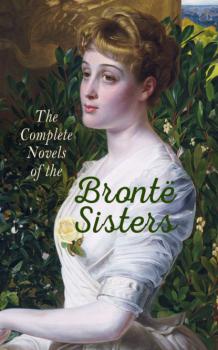 Скачать The Complete Novels of the Brontë Sisters - Anne Bronte