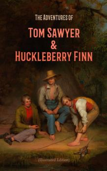 Скачать The Adventures of Tom Sawyer & Huckleberry Finn (Illustrated Edition) - Mark Twain